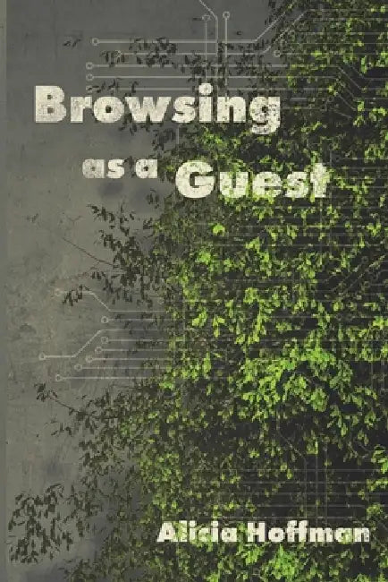 Browsing as a Guest by Alicia Hoffman