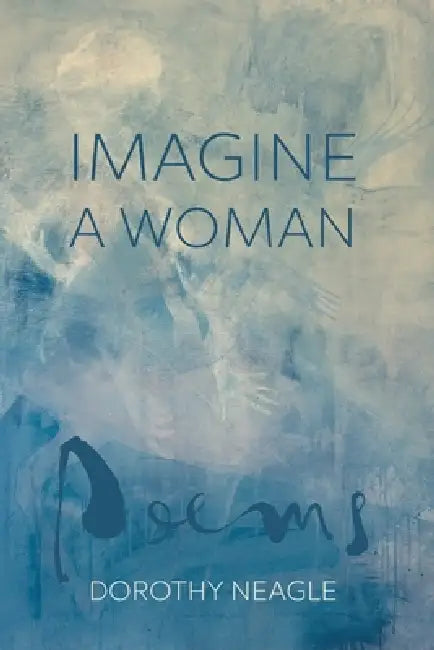 Imagine a Woman by Dorothy Neagle