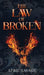 The Law of Broken by April Savage