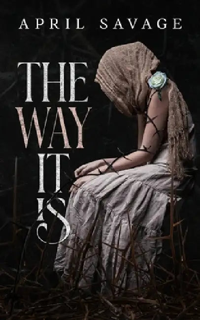 The Way It Is by April Savage