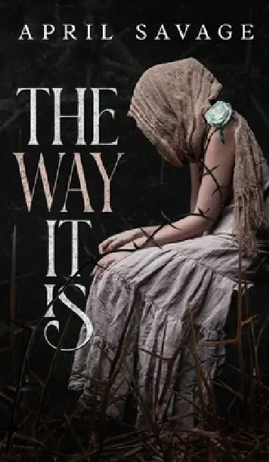 The Way It Is by April Savage