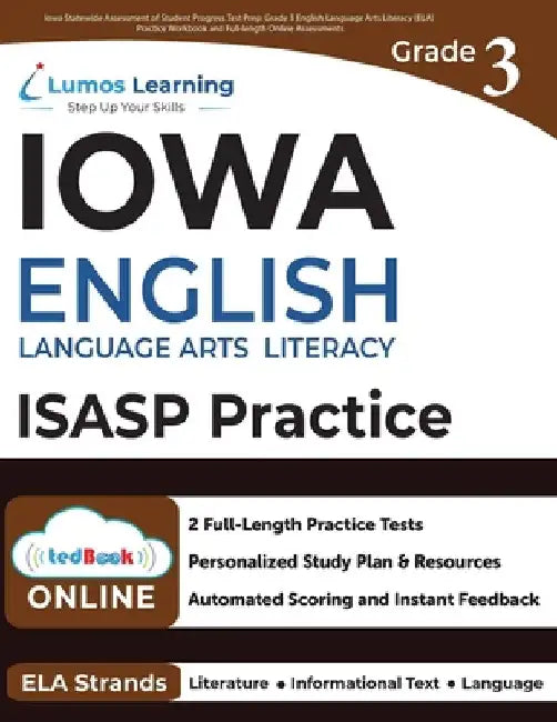 Iowa Statewide Assessment of Student Progress Test Prep: Grade 3 English Language Arts Literacy (ELA) Practice Workbook and Full-length Online Assessm by Learning, Lumos