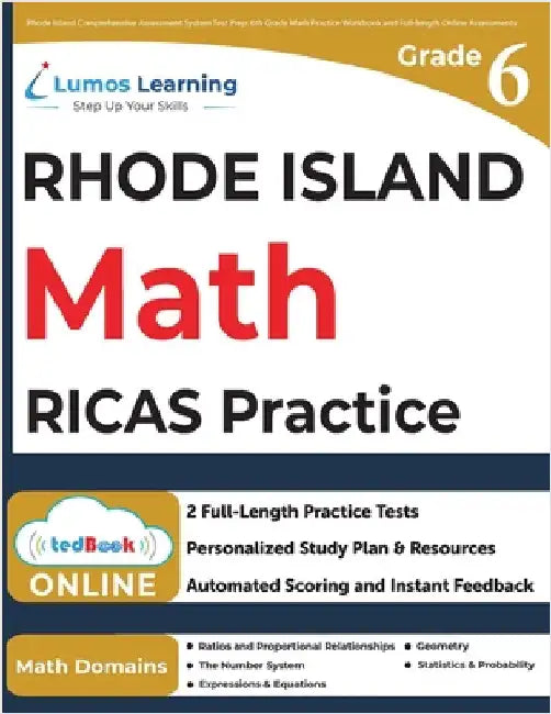 Rhode Island Comprehensive Assessment System Test Prep: 6th Grade Math Practice Workbook and Full-length Online Assessments: RICAS Study Guide by Learning, Lumos
