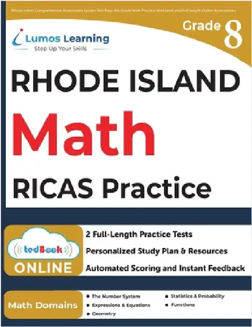 Rhode Island Comprehensive Assessment System Test Prep: 8th Grade Math Practice Workbook and Full-length Online Assessments: RICAS Study Guide by Learning, Lumos
