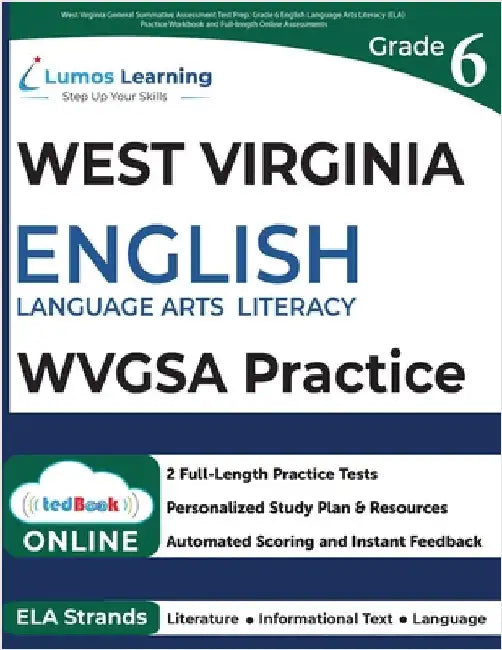 West Virginia General Summative Assessment Test Prep: Grade 6 English Language Arts Literacy (ELA) Practice Workbook and Full-length Online Assessment by Learning, Lumos