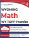 Wyoming Test of Proficiency and Progress (WY-TOPP) Test Prep: 4th Grade Math Practice Workbook and Full-length Online Assessments: WY-TOPP Study Guide by Learning, Lumos