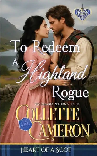 To Redeem a Highland Rogue by Cameron, Collette