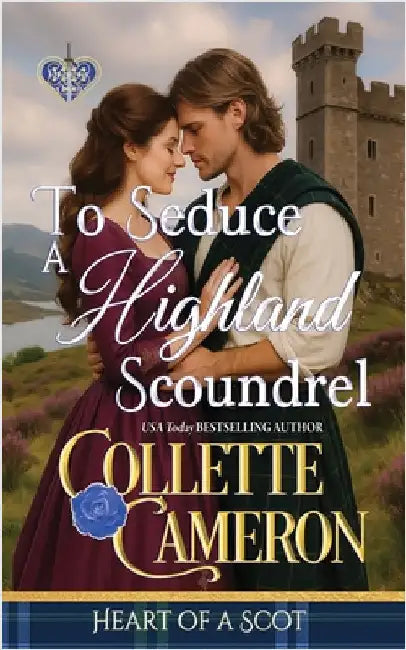 To Seduce a Highland Scoundrel by Cameron, Collette