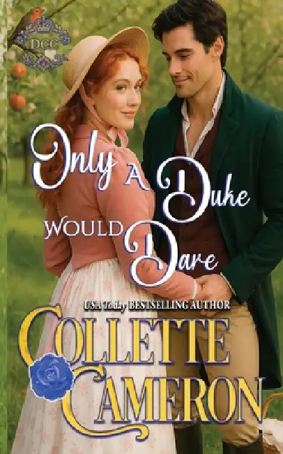 Only a Duke Would Dare: A Humorous Wallflower Family Saga Regency Romantic Comedy by Collette Cameron