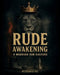 Rude Awakening: A Warrior Sub-culture by Josh Kunkel, Erik Petravicius