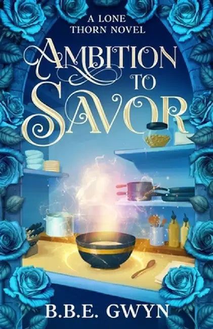 Ambition to Savor by B. B. E. Gwyn