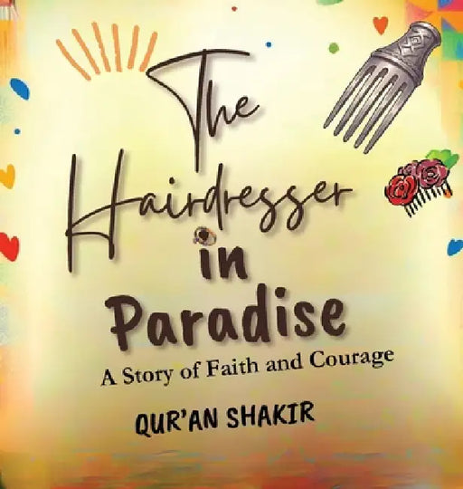 The Hairdresser in Paradise: A Story of Faith and Courage by Qur'an Shakir
