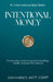 Intentional Money: The Modern Woman's Guide to Building Wealth, Purpose, and Peace by Leah Hadley