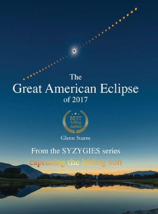 The Great American Eclipse of 2017 by Glenn Sturm