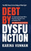 Debt by Dysfunction: The 2033 Fiscal Crisis Hiding in Plain Sight: The 2033 Fiscal Crisis Hiding in Plain Sight by Karina Vunnam