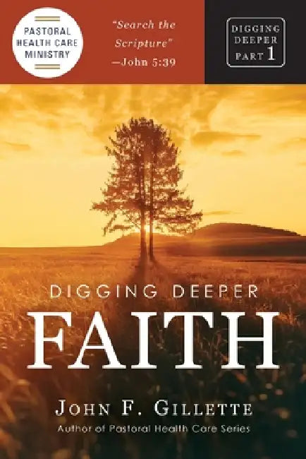 Digging Deeper: Faith by John F. Gillette