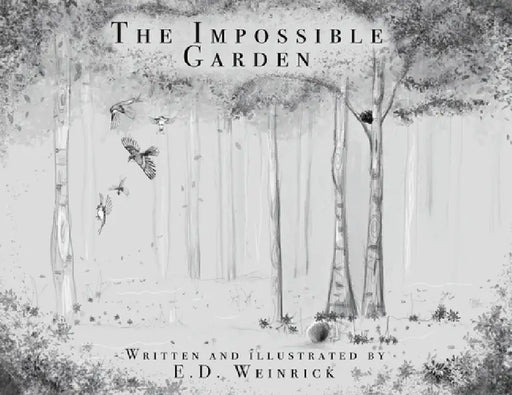 The Impossible Garden by E. D. Weinrick