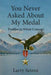 You Never Asked About My Medal: Profiles in Silent Courage by Setren