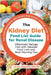 The Kidney Diet Food List Guide for Renal Disease: Effectively Manage CKD with Detailed Food Lists and Meal Planning Tips by Kingston, Bsn Janeth