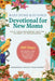 Baby Bump & Beyond - Devotional for New Moms (Daily Encouragement for the Journey of Motherhood): 365 Days Daily Spiritual Guide and Reflections for F by Anchored Grace Publishing