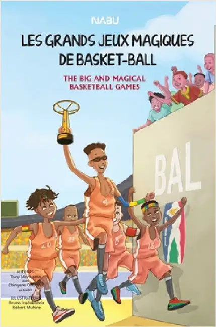 Les Grands Jeux Magiques de Basket-Ball by Mochama, Tony