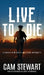 LIVE to DIE: A Journey in Diversity, Inclusion, and Equity by Cam Stewart