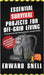 Essential Survival Projects for Off -Grid Living: The Ultimate No-Grid Preparedness Kit for Busy People by Snell, Edward