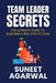 Team Leader Secrets: The Ultimate Guide to Building a Real Estate Team by Suneet Agarwal