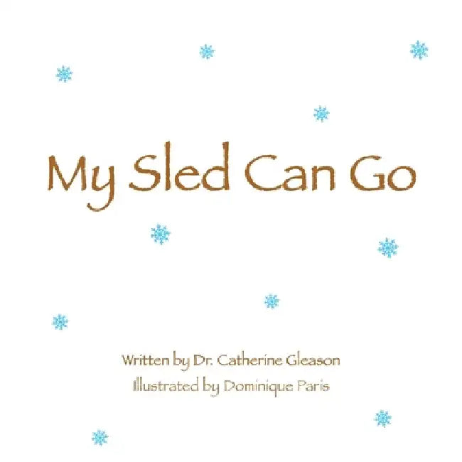 My Sled Can Go by Catherine Gleason, Dominique Paris