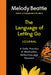 The Language of Letting Go Journal: A Daily Practice of Meditation, Reflection, and Renewal by Beattie, Melody