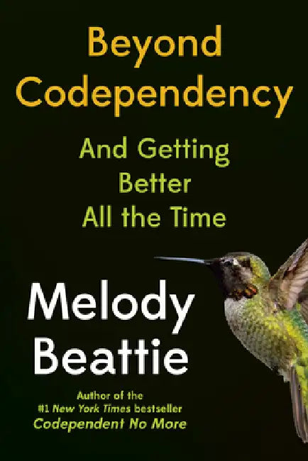Beyond Codependency: And Getting Better All the Time by Melody Beattie