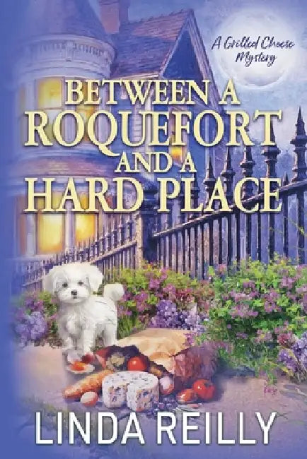 Between a Roquefort and a Hard Place by Linda Reilly