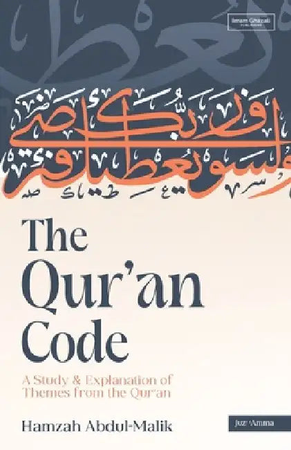 The Qur'an Code: A Study & Explanation of Themes from the Qur'an by Hamzah Abdul-Malik