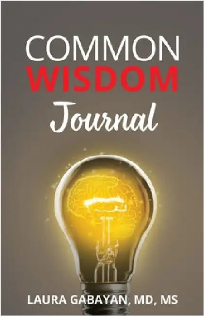 Common Wisdom Journal by Gabayan, Laura