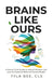 Brains Like Ours: A Smart Girls Guide to Mood, Modern Life, and the Science Behind Mental Health by Tyla Bee