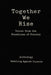 Together We Rise Voices from the Frontlines of Freedom Anthology Rebelling against Injustice by Cherice Cameron, Peter Lechuga