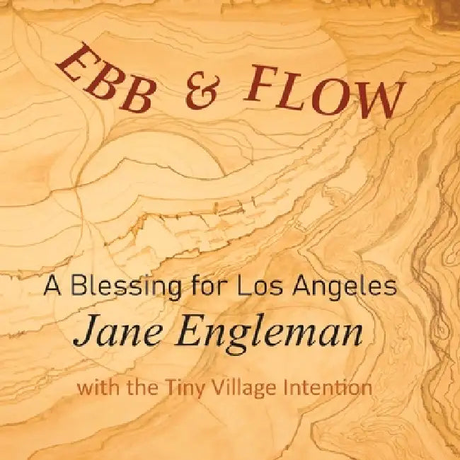 Ebb and Flow A Blessing for Los Angeles by Jane Engleman