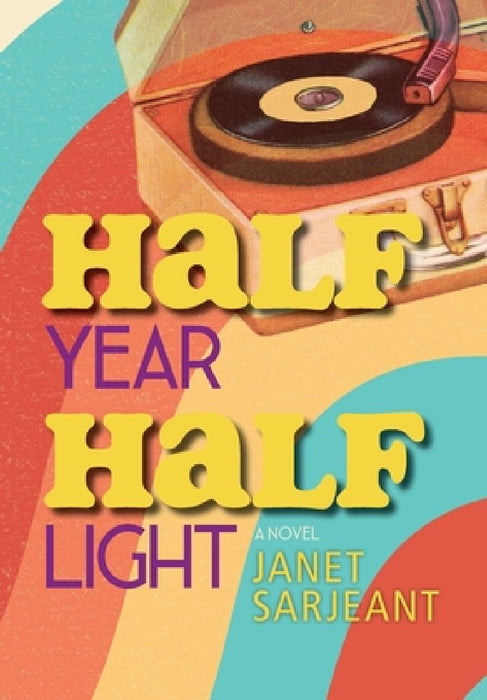 Half Year, Half Light by Janet Sarjeant