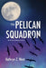 The Pelican Squadron by Kathryn West
