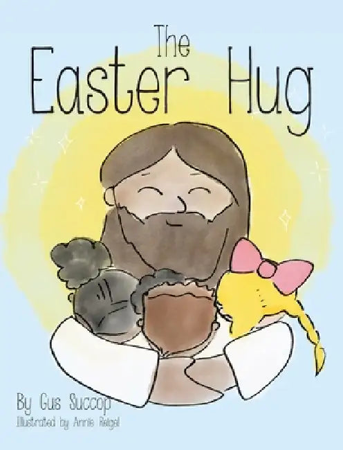 The Easter Hug by Gus Succop