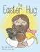 The Easter Hug by Gus Succop