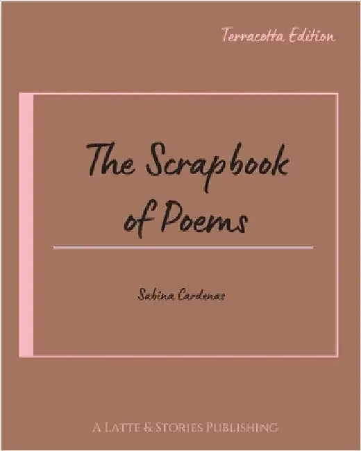 The Scrapbook of Poems: Terracotta Edition by Cardenas, Sabina
