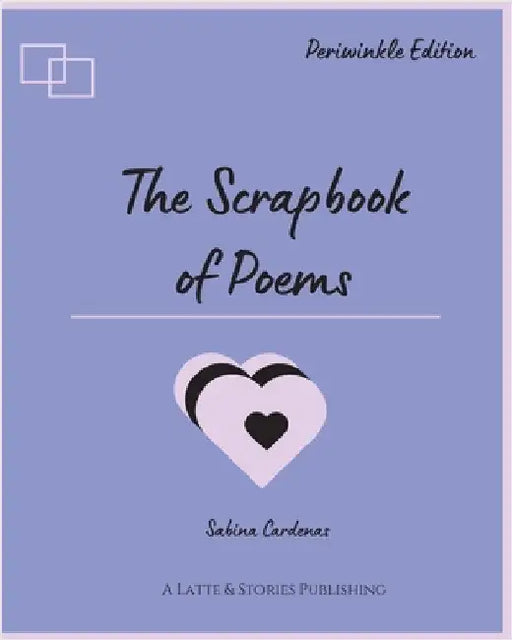 The Scrapbook of Poems: Periwinkle Edition by Cardenas, Sabina