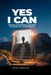 Yes, I Can: A Motivational Book Based on Real Experiences by Daniel R. Manrique