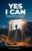 Yes, I Can: A Motivational Book Based on Real Experiences by Daniel R. Manrique