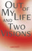 Out of My Life and Two Visions by John Poff