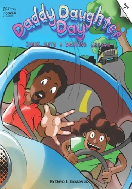 Daddy Daughter Day: Imani Gets A Driving Lesson by David L., Jr. Jackson