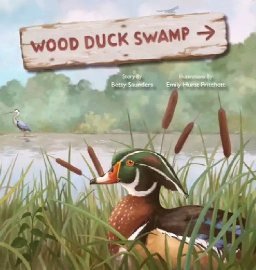 Wood Duck Swamp by Betsy Saunders, Emily Hurst Pritchett