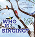 Who is Singing? by Janet Halfmann, Chrissy Chabot