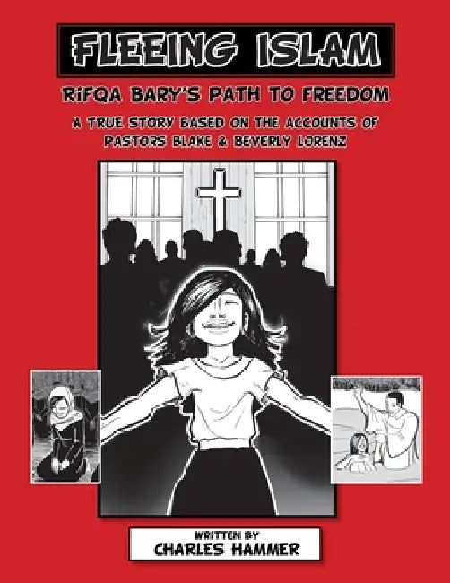 Fleeing Islam: Rifqa Bary's Path to Freedom by Charles Hammer
